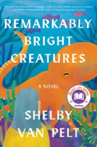 Remarkably Bright Creatures by Shelby Van Pelt book cover with orange cartoon octopus