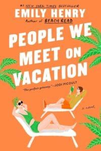 People We Meet on Vacation by Emily Henry featuring orange book cover with two cartoon style characters reading books. 