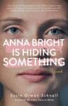 Anna Bright is Hiding Something by Susie Orman Schnall book cover features a womens face taking up whole cover.