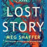 The Lost Story by Meg Shaffer book cover features a majestic looking tree.