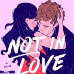 Not in Love by Ali Hazelwood book cover features pink background and couple in an embrace.