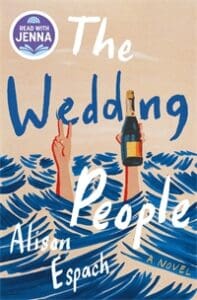 The Wedding People by Alison Espach with cover featuring sketched arms coming out of ocean with wine in hands. 