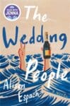 The Wedding People by Alison Espach with cover featuring sketched arms coming out of ocean with wine in hands.