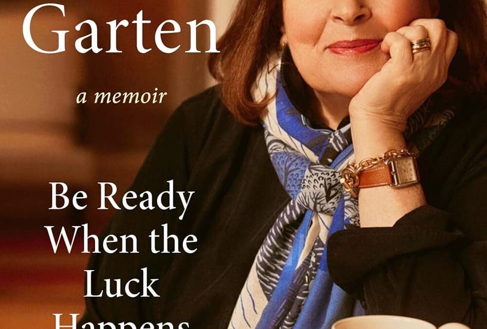 Be Ready When the Luck Happens by Ina Garten