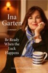 Be Ready When the Luck Happens by Ina Garten book cover featuring her photo with a cup of coffee