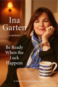 Be Ready When the Luck Happens by Ina Garten book cover featuring her photo with a cup of coffee