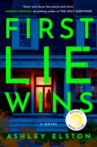 First Lie Wins by Ashley Elston book cover featuring dark house with front light on and bright green title covering the house. 