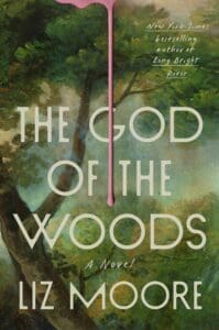 The God of the Woods by Liz Moore book cover featuring hazy picture of woods. 