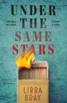 Under the Same Stars by Libba Bray book cover with bold red title and book of matches starting to flame.