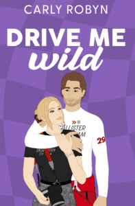 Drive Me Wild by Carly Robyn book cover with cartoon cover of a Formula One Driver and pretty girl