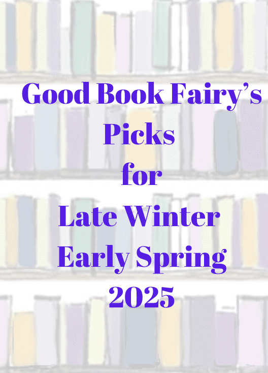 Late Winter and Early Spring Picks – 2025