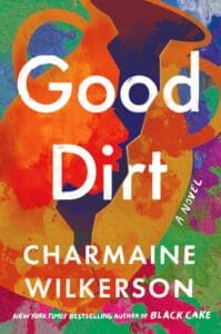 Good Dirt by Charmaine Wilkerson bookcover with colorful image of a broken piece of pottery