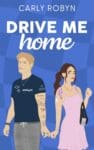 Drive Me Home by Carly Robyn book cover with couple facing opposite directions holding each other's pinky fingers. Woman wearing a CGM glucose monitor.