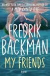 My Friends by Fredrick Backman book cover with legs of kids in water.