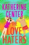 The Love Haters by Katherine Center book cover with two cartoon drawings of a man and a woman on rafts