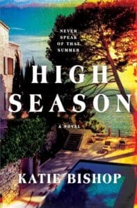 High Season by Katie Bishop featuring a book cover with the South of France on it. 