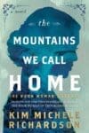 The Mountains We Call Home by Kim Michele Richardson featuring a book cover with a silhouette of a womans profile