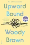 Upward Bound by Woody Brown Upward Bound book event by Woody Brown book cover featuring a yellow cover with blue block letters for the title