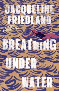 Breathing Under Water by Jacqueline Friedland book cover feature a woman swimming through heavy waves 